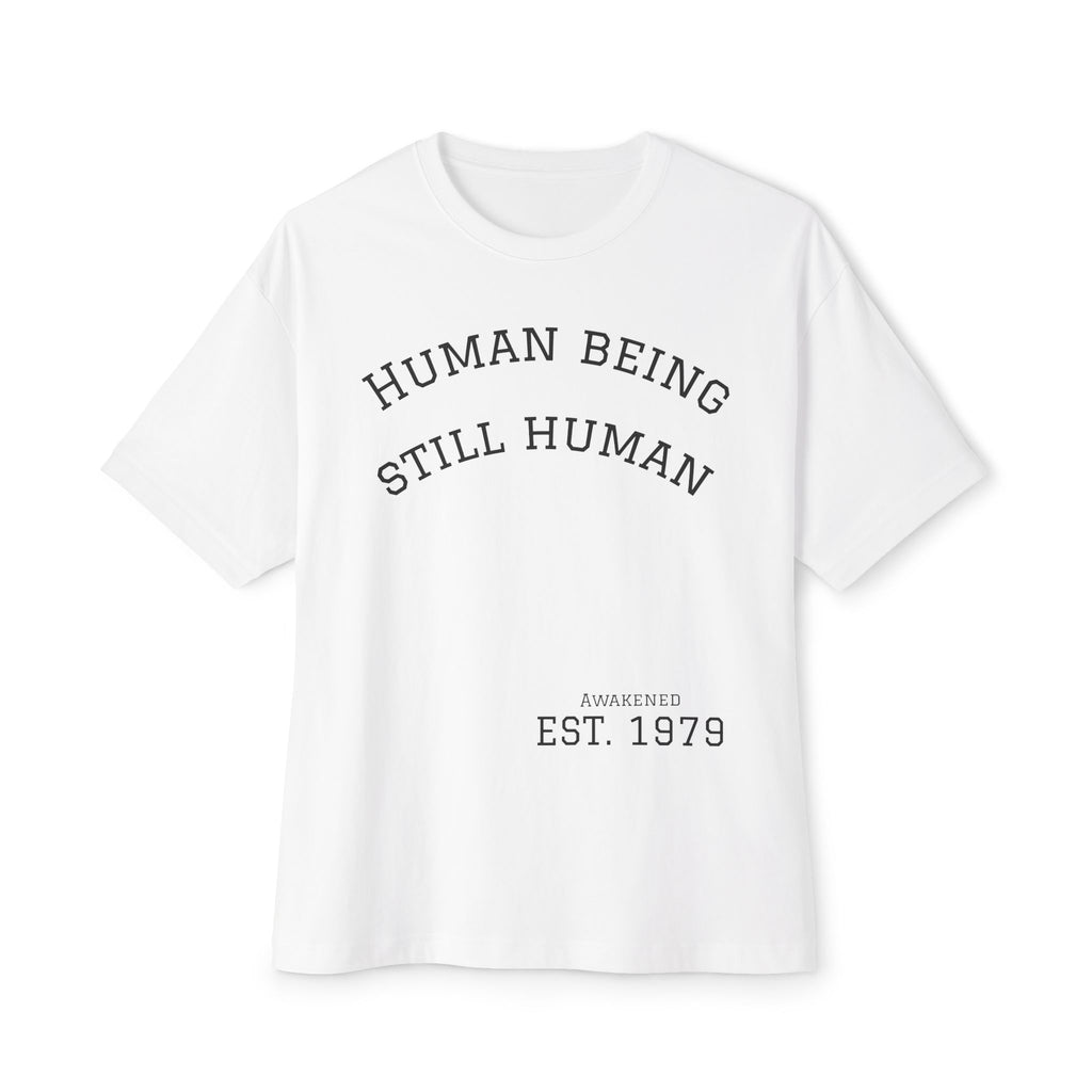 Human Being Still Human Tee — Minimalist Motivational Boxy T‑Shirt (EST. 1979)